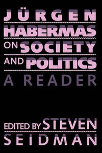 Cover image for Jurgen Habermas on Society and Politics: A Reader