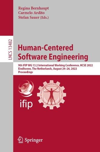 Cover image for Human-Centered Software Engineering: 9th IFIP WG 13.2 International Working Conference, HCSE 2022, Eindhoven, The Netherlands, August 24-26, 2022, Proceedings