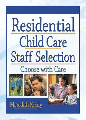 Cover image for Residential Child Care Staff Selection: Choose with Care