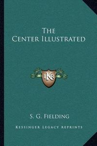 Cover image for The Center Illustrated