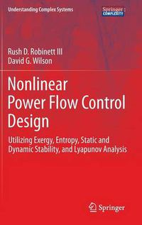 Cover image for Nonlinear Power Flow Control Design: Utilizing Exergy, Entropy, Static and Dynamic Stability, and Lyapunov Analysis