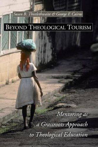 Cover image for Beyond Theological Tourism: Mentoring as a Grassroots Approach to Theological Education