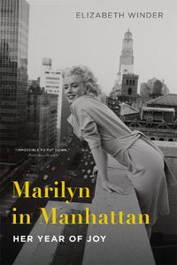 Cover image for Marilyn in Manhattan: Her Year of Joy