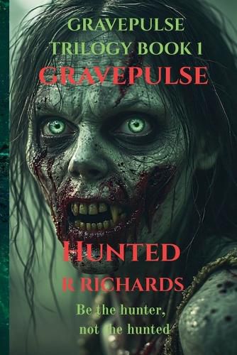 Cover image for GRAVEPULSE TRILOGY Hunted Book 1