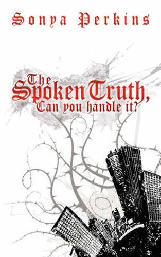 Cover image for The Spoken Truth, Can You Handle It?