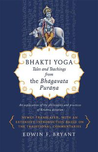 Cover image for Bhakti Yoga: Tales and Teachings from the Bhagavata Purana