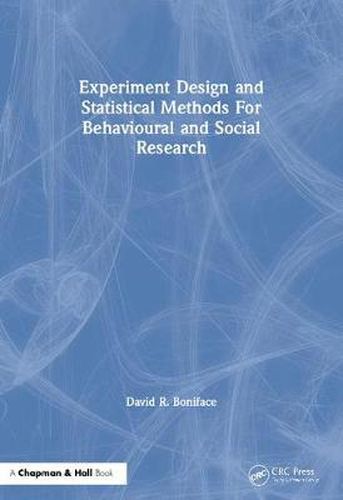 Cover image for Experiment Design and Statistical Methods For Behavioural and Social Research: For Behavioural and Social Research