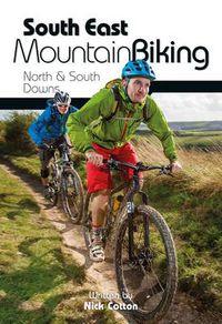 Cover image for South East Mountain Biking: North & South Downs