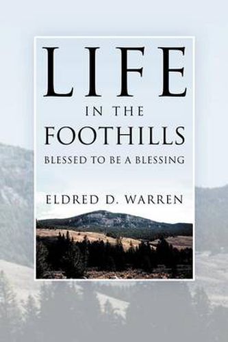 Cover image for Life in the Foothills: Blessed to Be a Blessing