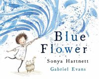 Cover image for Blue Flower: CBCA shortlisted picture book 2022