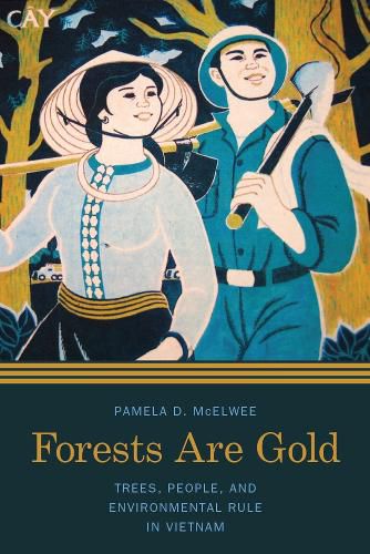 Cover image for Forests Are Gold: Trees, People, and Environmental Rule in Vietnam