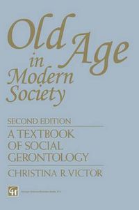 Cover image for Old Age in Modern Society: A textbook of social gerontology