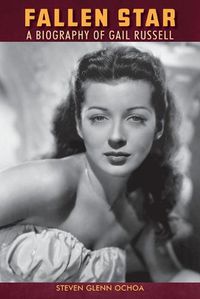 Cover image for Fallen Star: A Biography of Gail Russell