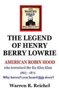 Cover image for Wanted Dead: The Legend of Henry Berry Lowrie