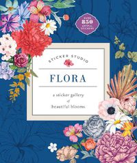 Cover image for Sticker Studio: Flora: A Sticker Gallery of Beautiful Blooms