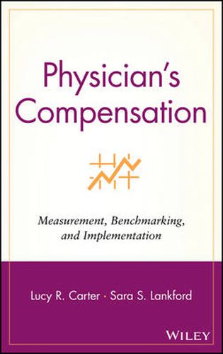 Cover image for Physician Compensation: Measurement, Benchmarking, and Implementation