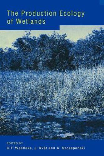 Cover image for The Production Ecology of Wetlands: The IBP Synthesis