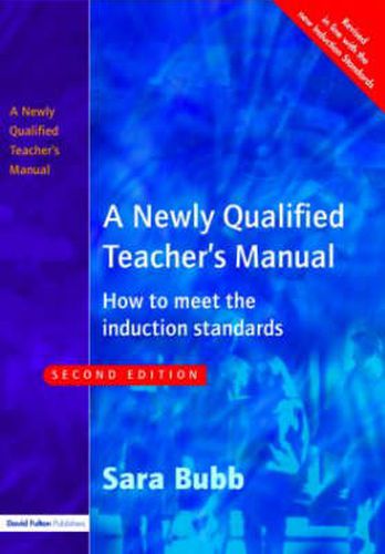 Cover image for A Newly Qualified Teacher's Manual: How to Meet the Induction Standards