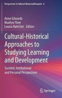 Cover image for Cultural-Historical Approaches to Studying Learning and Development: Societal, Institutional and Personal Perspectives