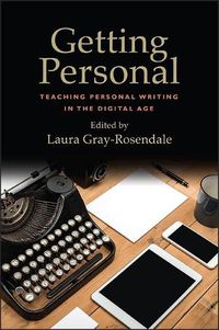 Cover image for Getting Personal: Teaching Personal Writing in the Digital Age