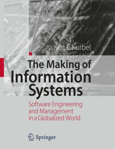 Cover image for The Making of Information Systems: Software Engineering and Management in a Globalized World