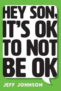 Cover image for Hey Son, It's Ok To Not Be Ok