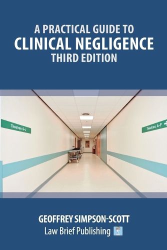 A Practical Guide to Clinical Negligence - Third Edition