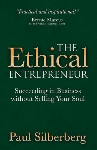 Cover image for The Ethical Entrepreneur: Succeeding in Business without Selling Your Soul