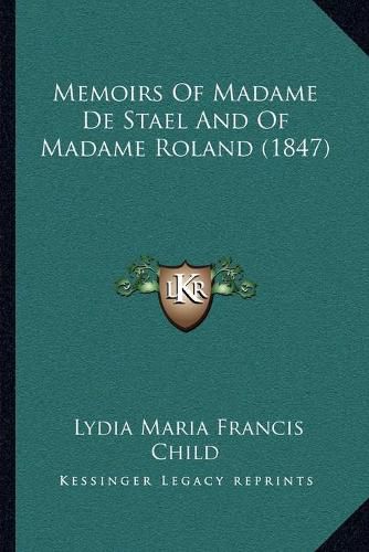 Memoirs of Madame de Stael and of Madame Roland (1847)