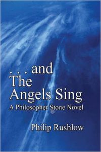 Cover image for .. and The Angels Sing: A Philosopher Stone Novel