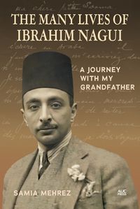 Cover image for The Many Lives of Ibrahim Nagui