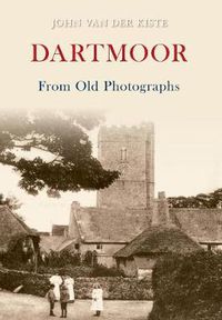 Cover image for Dartmoor From Old Photographs