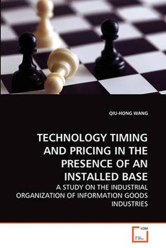 Cover image for Technology Timing and Pricing in the Presence of an Installed Base