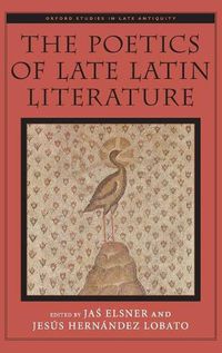 Cover image for The Poetics of Late Latin Literature