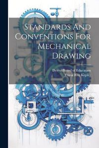 Cover image for Standards And Conventions For Mechanical Drawing