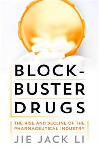 Cover image for Blockbuster Drugs: The Rise and Fall of the Pharmaceutical Industry