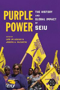 Cover image for Purple Power: The History and Global Impact of SEIU