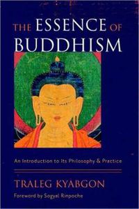 Cover image for The Essence of Buddhism: An Introduction to Its Philosophy and Practice