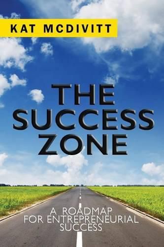 Cover image for The Success Zone: A Roadmap for Entrepreneurial Success