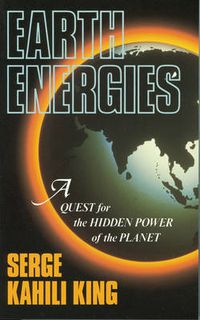 Cover image for Earth Energies: A Quest for the Hidden Power of the Planet