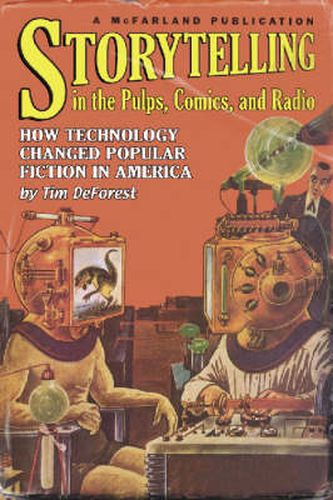 Cover image for Storytelling in the Pulps, Comics, and Radio: How Technology Changed America