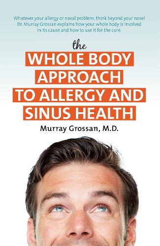 Cover image for The Whole Body Approach to Allergy and Sinus Health