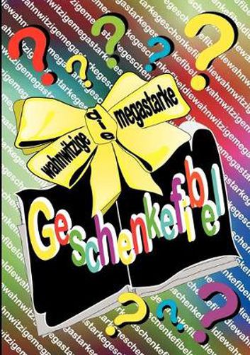Cover image for Die wahnwitzige megastarke Geschenkefibel