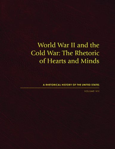 World War II and the Cold War: The Rhetoric of Hearts and Minds