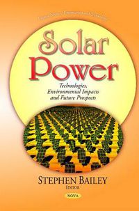 Cover image for Solar Power: Technologies, Environmental Impacts and Future Prospects