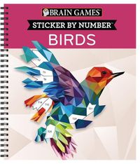 Cover image for Brain Games - Sticker by Number: Birds (28 Images to Sticker)