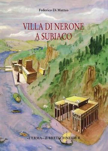 Cover image for Villa Di Nerone a Subiaco: Il Complesso Dei Simbruina Stagna