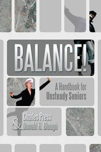 Cover image for Balance!: A Handbook for Unsteady Seniors