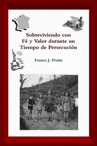 Cover image for Sobreviviendo Con Fe Y Valor Durante Un Tiempo De Persecucion