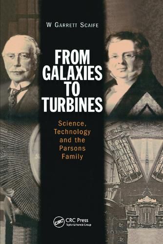 Cover image for From Galaxies to Turbines: Science, Technology and  the Parsons Family